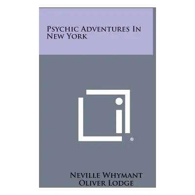 "Psychic Adventures in New York" - "" ("Whymant Neville")