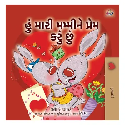 "I Love My Mom (Gujarati Children's Book)" - "" ("Admont Shelley")