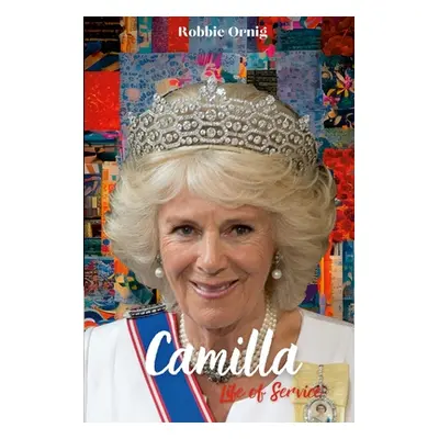 "Camilla Life of Service: The Making of a Queen" - "" ("Ornig Rp")