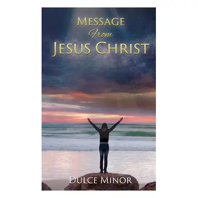 "Message From Jesus Christ" - "" ("Minor Dulce")