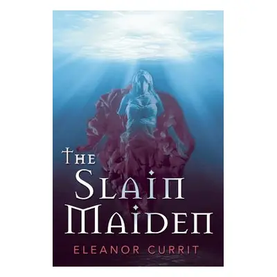 "The Slain Maiden" - "" ("Currit Eleanor")