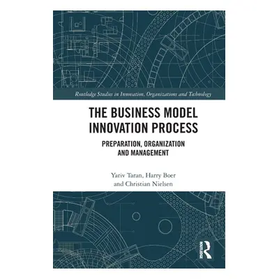 "The Business Model Innovation Process: Preparation, Organization and Management" - "" ("Taran Y