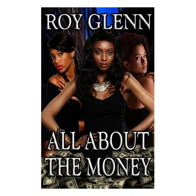 "All About The Money" - "" ("Glenn Roy")