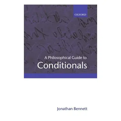 "A Philosophical Guide to Conditionals" - "" ("Bennett Jonathan")