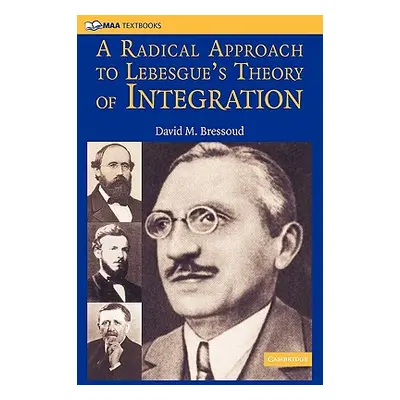 "A Radical Approach to Lebesgue's Theory of Integration" - "" ("Bressoud David M.")