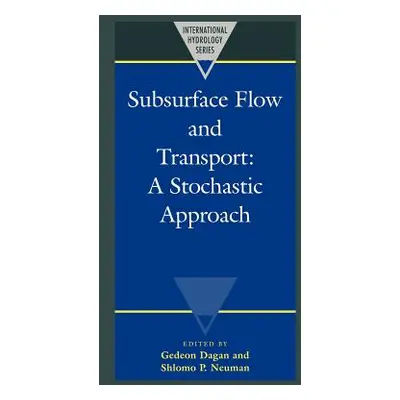 "Subsurface Flow and Transport: A Stochastic Approach" - "" ("Dagan Gedeon")