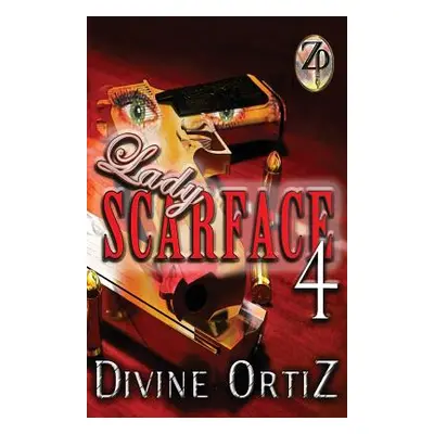 "Lady Scarface 4" - "" ("Ortiz Divine")