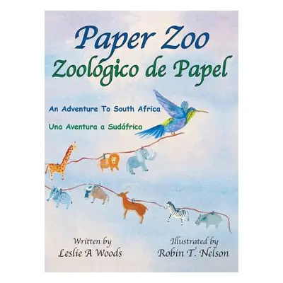 "Paper Zoo / Zoolgico de Papel: An Adventure to South Africa / Una Aventura a Sudfrica" - "" ("W