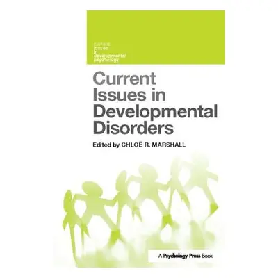 "Current Issues in Developmental Disorders" - "" ("Marshall Chlo")