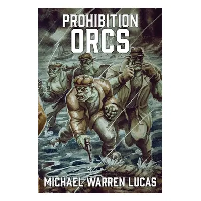 "Prohibition Orcs" - "" ("Lucas Michael Warren")