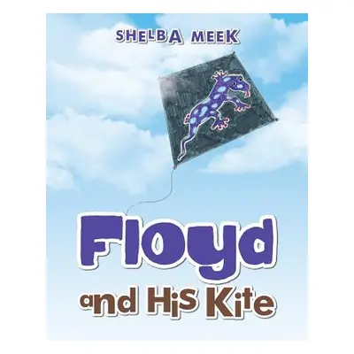 "Floyd and His Kite" - "" ("Meek Shelba")