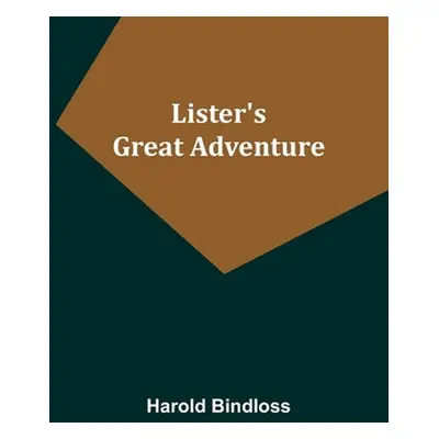 "Lister's Great Adventure" - "" ("Bindloss Harold")