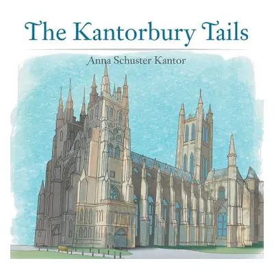 "The Kantorbury Tails" - "" ("Kantor Anna Schuster")