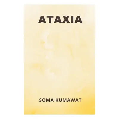 "Ataxia" - "" ("Kumawat Soma")