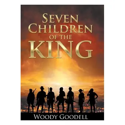 "Seven Children of the King" - "" ("Goodell Woody")