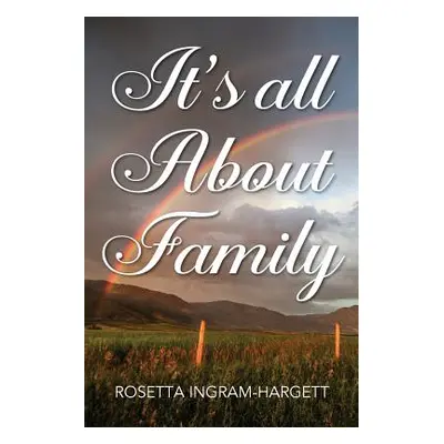 "It's All About Family" - "" ("Ingram-Hargett Rosetta")