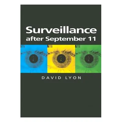 "Surveillance After September 11" - "" ("Lyon David")