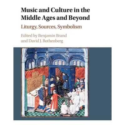 "Music and Culture in the Middle Ages and Beyond: Liturgy, Sources, Symbolism" - "" ("Brand Benj