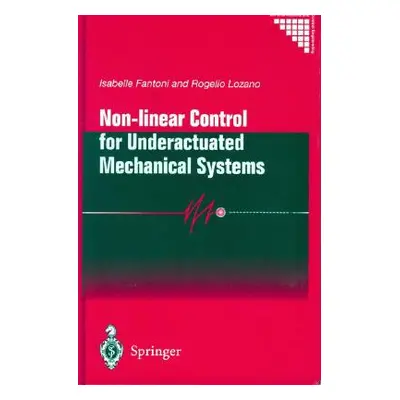 "Non-Linear Control for Underactuated Mechanical Systems" - "" ("Lozano R.")