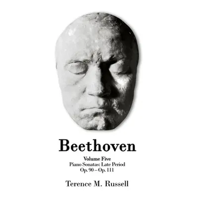 "Beethoven - Piano Sonatas - Op. 90-Op. 111" - "" ("Russell Terence M.")