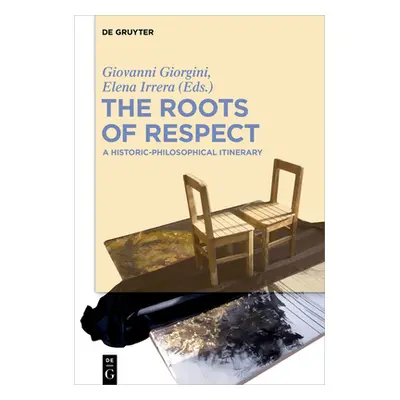 "The Roots of Respect: A Historic-Philosophical Itinerary" - "" ("Giorgini Giovanni")