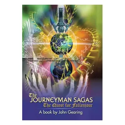 "The Journeyman Sagas: The Quest for Fallenjour" - "" ("Gearing John")