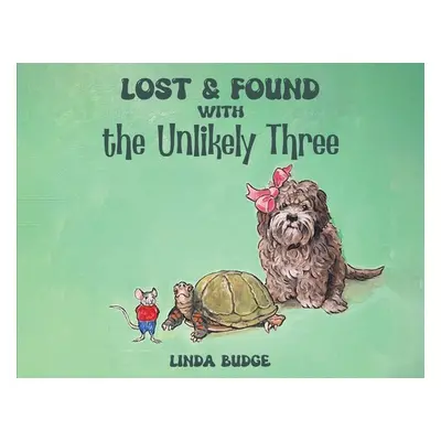 "Lost and Found With The Unlikely Three" - "" ("Budge Linda")