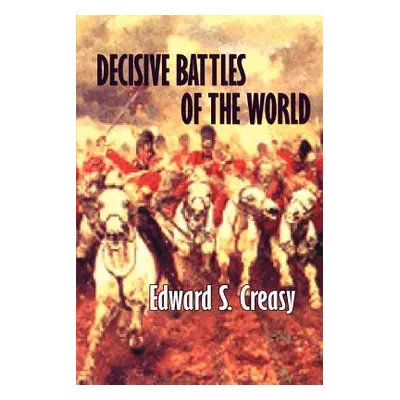 "Decisive Battles of the World" - "" ("Creasy Edward Shepherd")