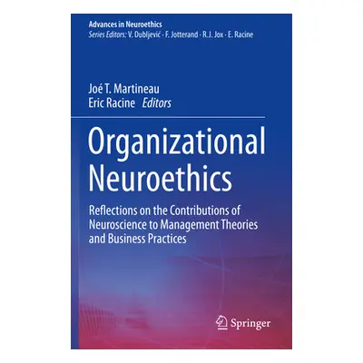 "Organizational Neuroethics: Reflections on the Contributions of Neuroscience to Management Theo