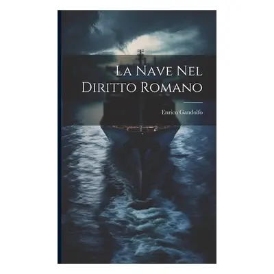 "La Nave Nel Diritto Romano" - "" ("Gandolfo Enrico")