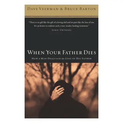 "When Your Father Dies: How a Man Deals with the Loss of His Father" - "" ("Veerman Dave")