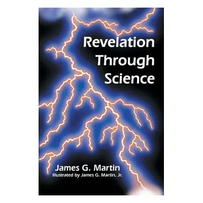 "Revelation Through Science" - "" ("Martin James G.")