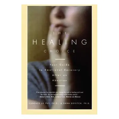 "The Healing Choice: Your Guide to Emotional Recovery After an Abortion" - "" ("Dovitch Dana")