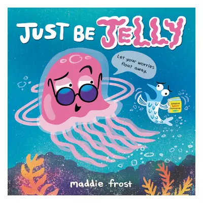 "Just Be Jelly" - "" ("Frost Maddie")