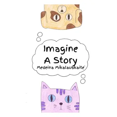 "Imagine A Story" - "" ("Mikalauskaite Medeina")