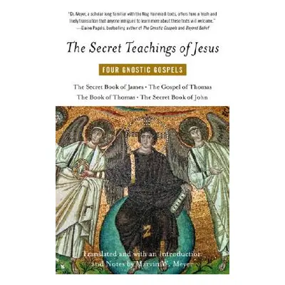 "The Secret Teachings of Jesus: Four Gnostic Gospels" - "" ("Meyer Marvin")