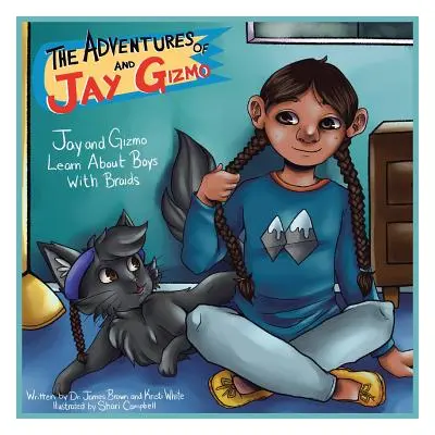 "The Adventures of Jay and Gizmo: Jay and Gizmo Learn About Boys with Braids" - "" ("White Krist