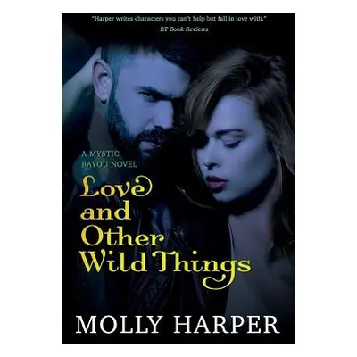 "Love and Other Wild Things" - "" ("Harper Molly")