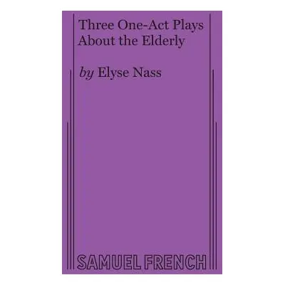 "Three One-Act Plays about the Elderly" - "" ("Nass Elyse")