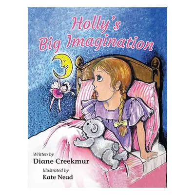 "Holly's Big Imagination" - "" ("Creekmur Diane C.")