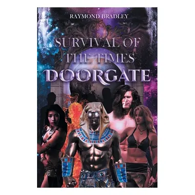 "Survival of the Times: Doorgate" - "" ("Bradley Raymond")