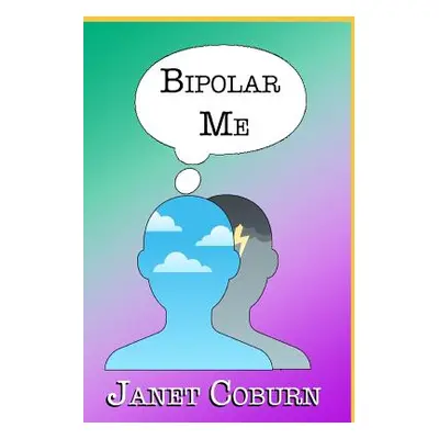 "Bipolar Me" - "" ("Coburn Janet")