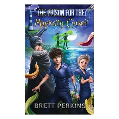 "The Prison for the Magically Cursed" - "" ("Perkins Brett")