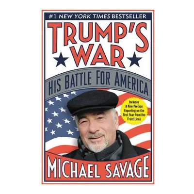 "Trump's War: His Battle for America" - "" ("Savage Michael")