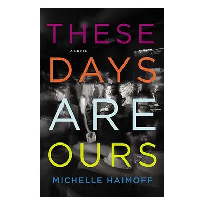 "These Days Are Ours" - "" ("Haimoff Michelle")