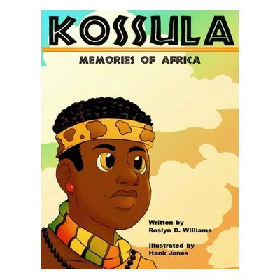 "Kossula: Memories of Africa" - "" ("Williams Roslyn D.")