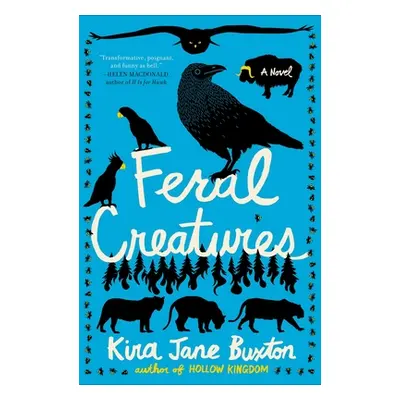 "Feral Creatures" - "" ("Buxton Kira Jane")