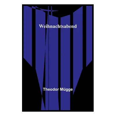 "Weihnachtsabend" - "" ("Mgge Theodor")