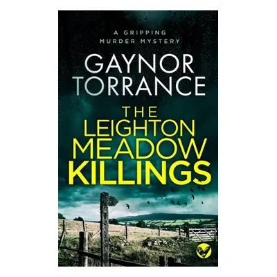 "THE LEIGHTON MEADOW KILLINGS a gripping murder mystery" - "" ("Torrance Gaynor")