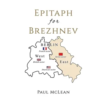 "Epitaph for Brezhnev" - "" ("McLean Paul")